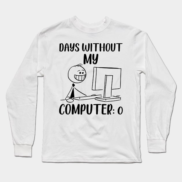 Days Computer Laptop Humor Coding Programming Long Sleeve T-Shirt by Mellowdellow